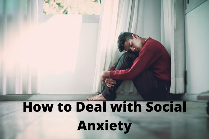 How to Deal with Social Anxiety