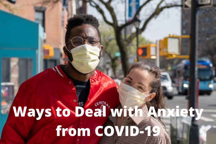 Ways to Deal with Anxiety from COVID-19