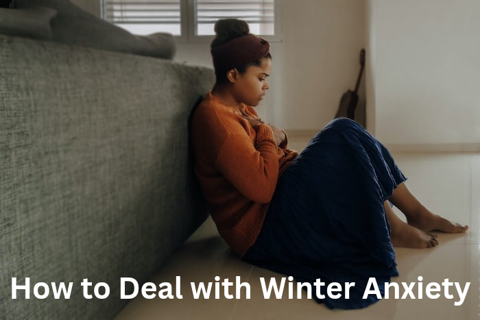 How to Deal with Winter Anxiety
