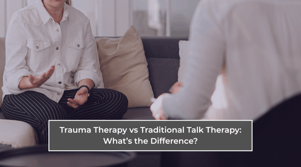 Trauma Therapy vs Traditional Talk Therapy
