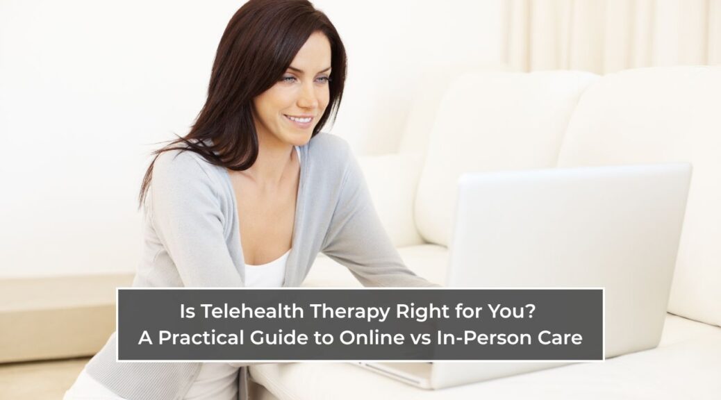 Is Telehealth Therapy Right for You?